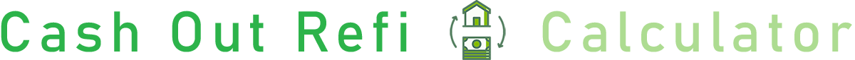 Cash Out Refi Calculator.