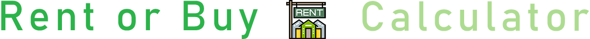 Rent or Buy Calculator.